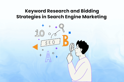 Keyword Research and Bidding Strategies