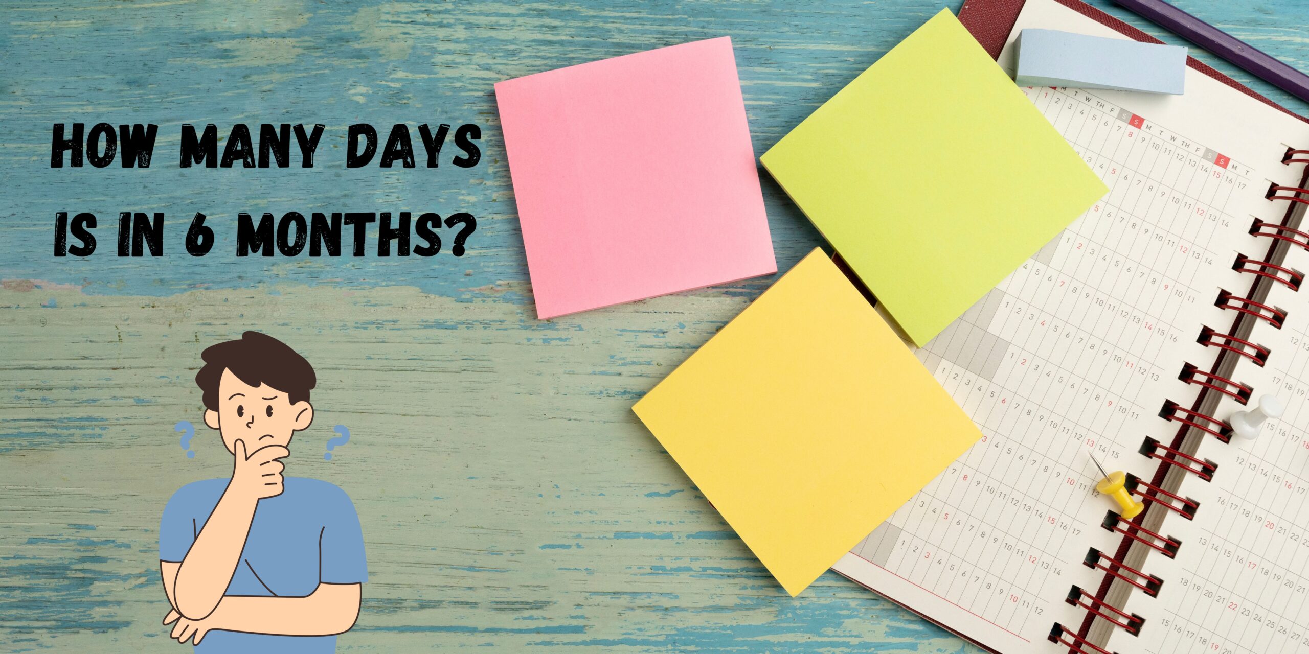 How Many Days is in 6 Months