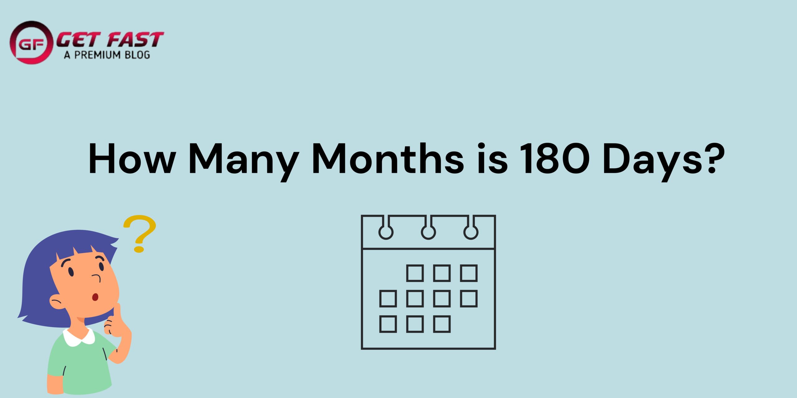 How Many Months is 180 Days?